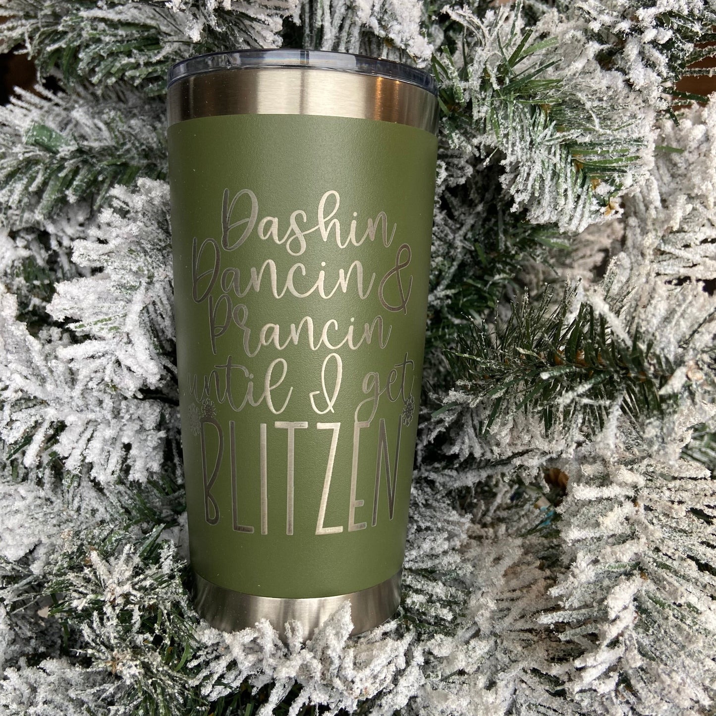 Dashin Dancin Prancing until I get Blitzen - Tumbler