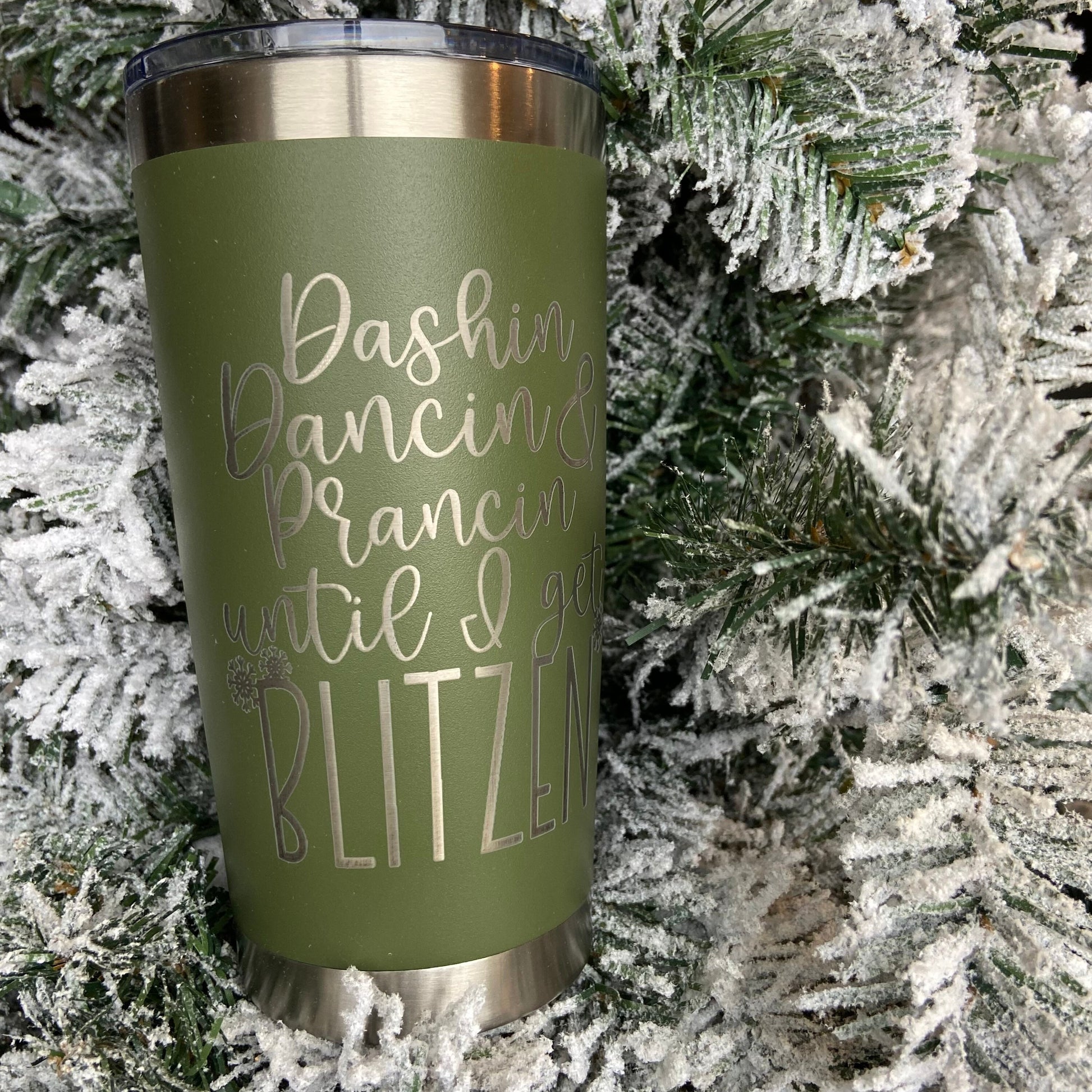 Dashin Dancin Prancing until I get Blitzen - Tumbler