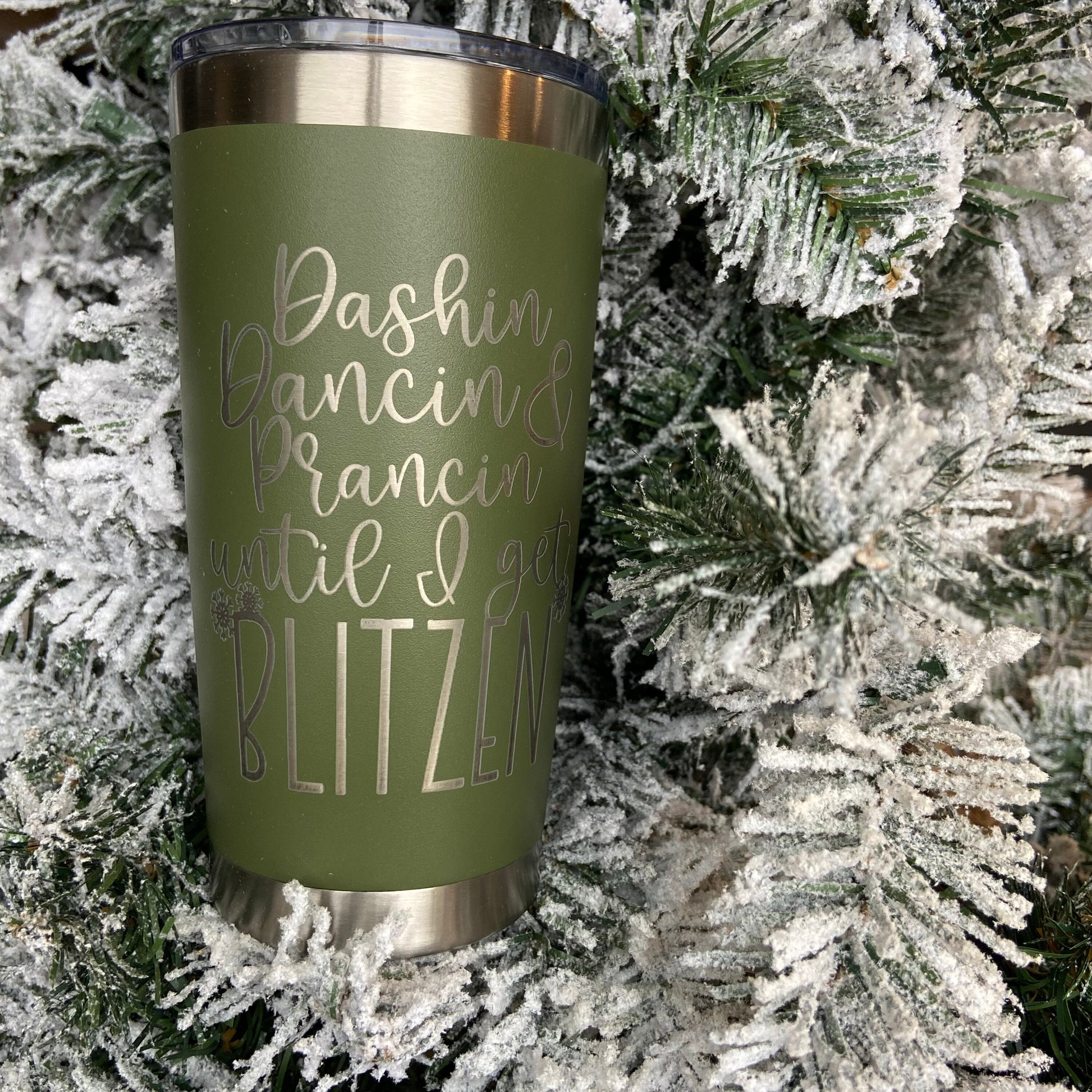 Dashin Dancin Prancing until I get Blitzen - Tumbler