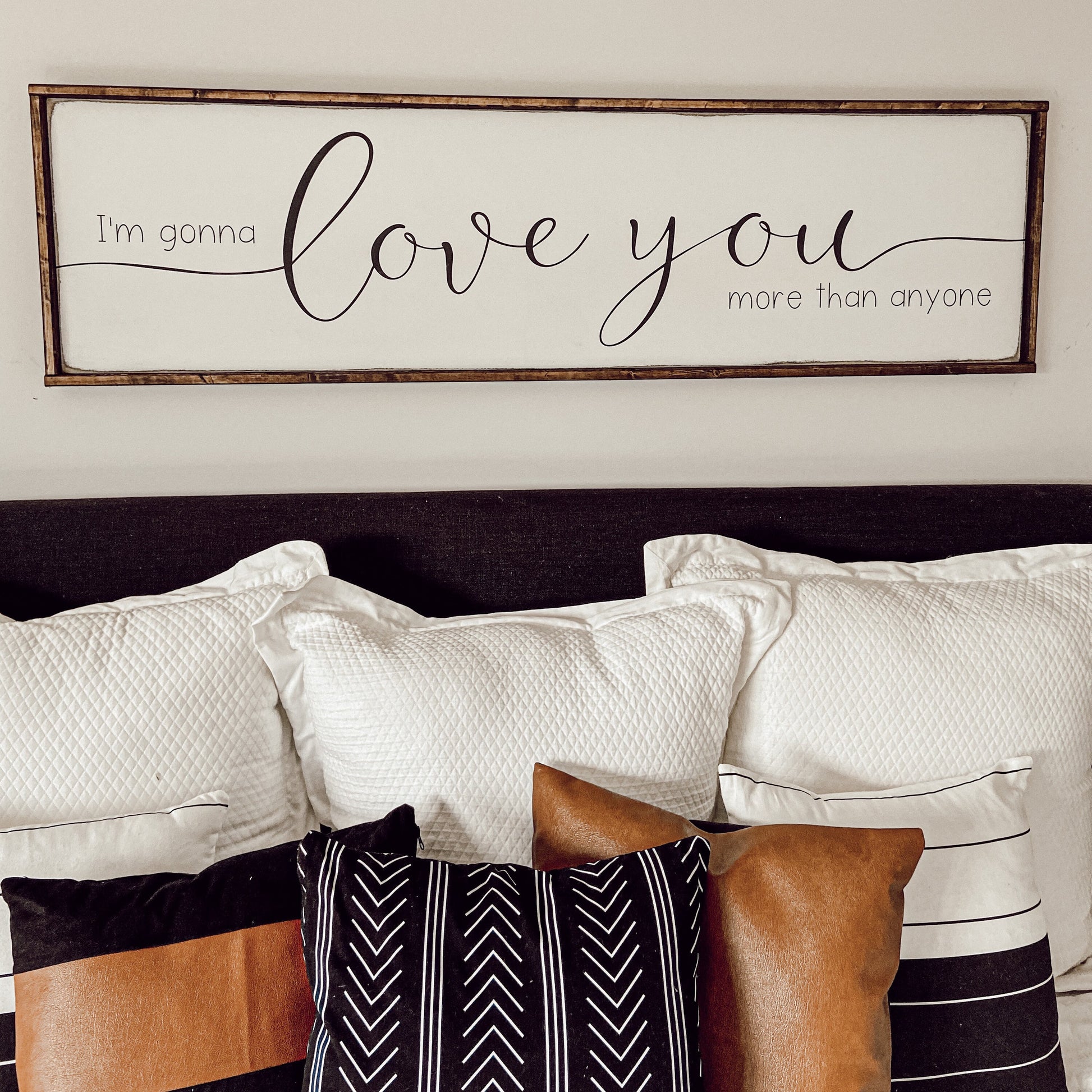 i’m gonna love you more than anyone - above & over the bed sign [FREE SHIPPING!]