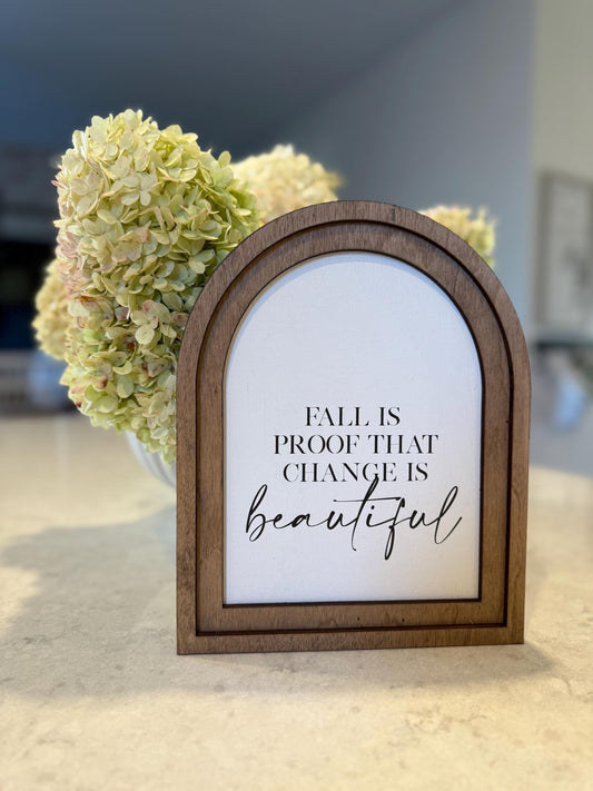 fall is proof that change can be beautiful * arch frame * fall decor * wood sign [FREE SHIPPING!]