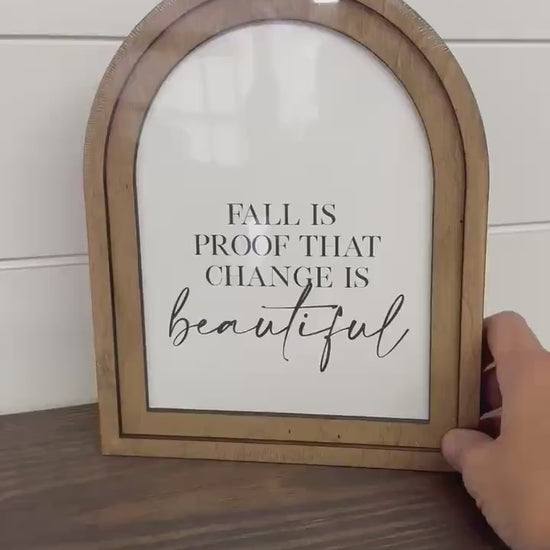 fall is proof that change can be beautiful * arch frame * fall decor * wood sign [FREE SHIPPING!]