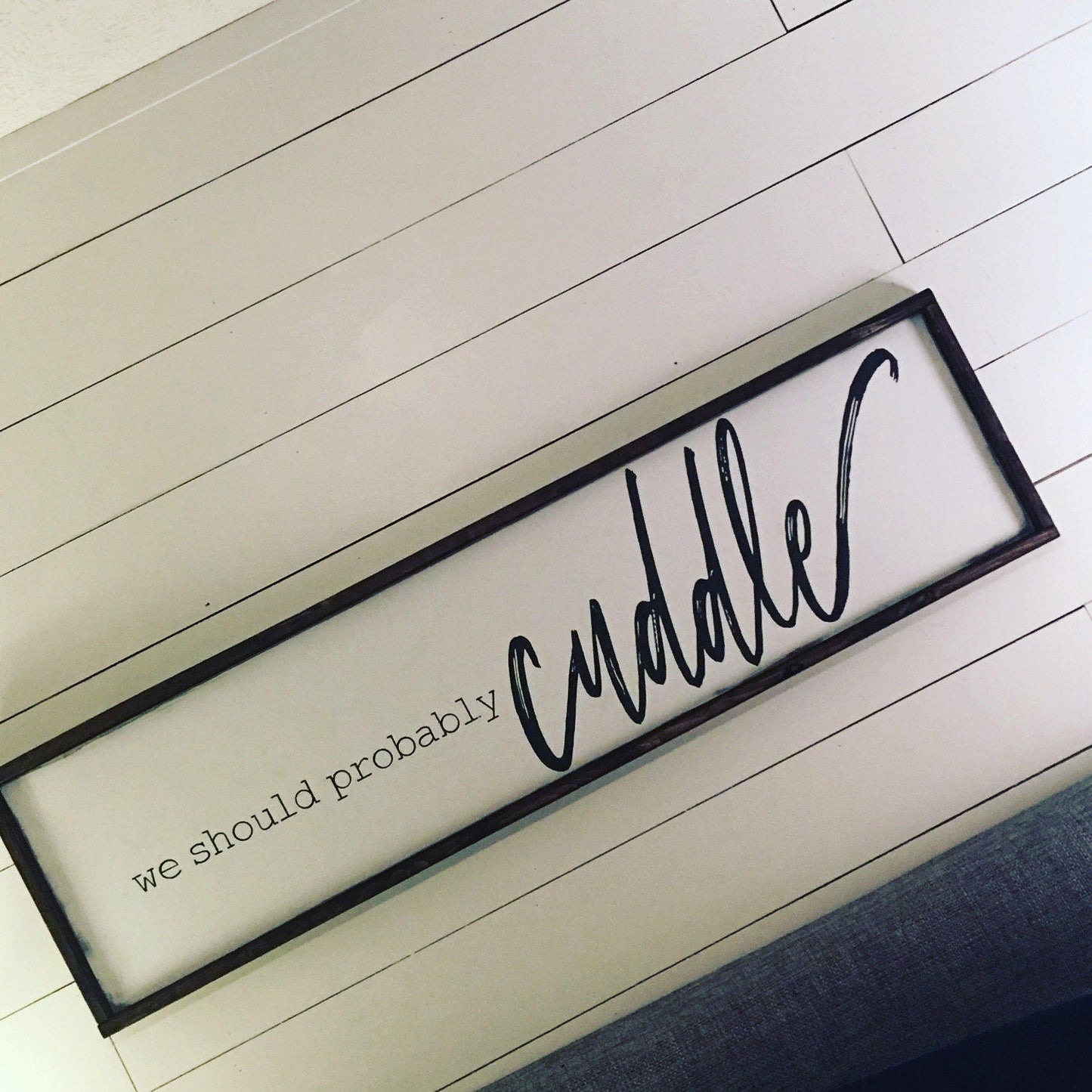 we should probably cuddle. above the bed sign [FREE SHIPPING!]
