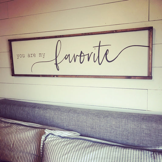 you are my favorite. above the bed sign [FREE SHIPPING!]