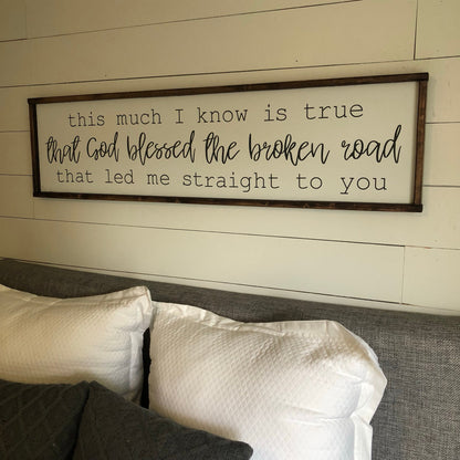 God blessed the broken road. above over the bed sign - master bedroom [FREE SHIPPING!]