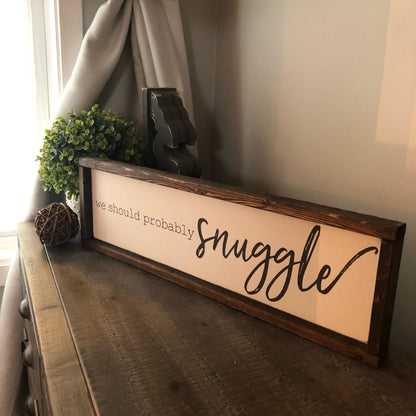 we should probably snuggle [FREE SHIPPING!]