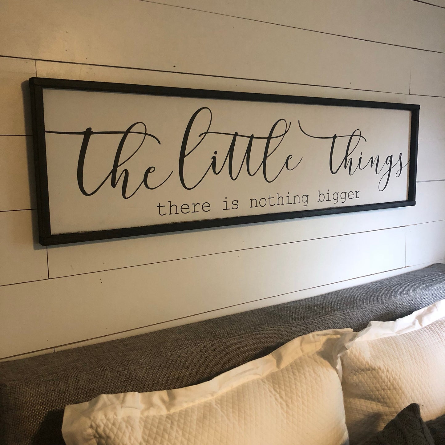 the little things, there is nothing bigger. farmhouse decor [FREE SHIPPING!]