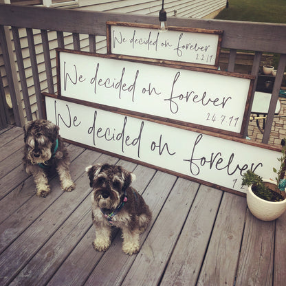 we decided on forever 2.0 - above over the bed sign - master bedroom wall art - personalized wedding gift [FREE SHIPPING!]