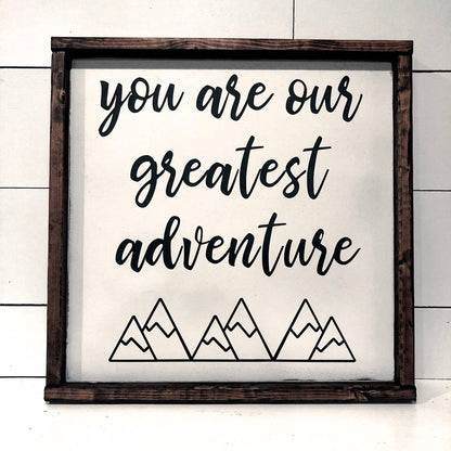 you are our greatest adventure [FREE SHIPPING!]