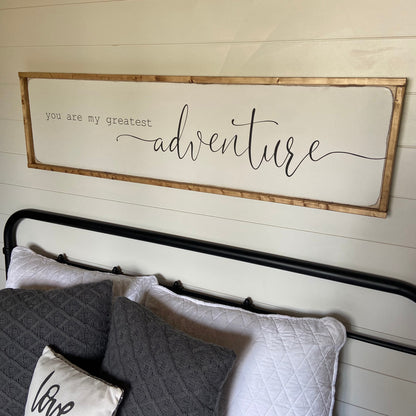 you are my greatest adventure - above over the bed sign - master bedroom wall art [FREE SHIPPING!]