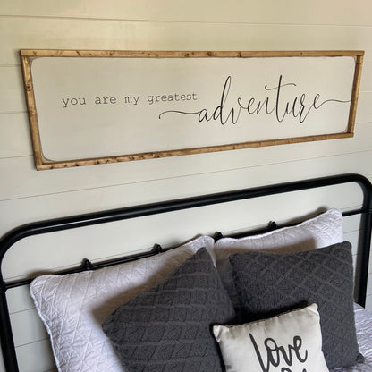 you are my greatest adventure - above over the bed sign - master bedroom wall art [FREE SHIPPING!]