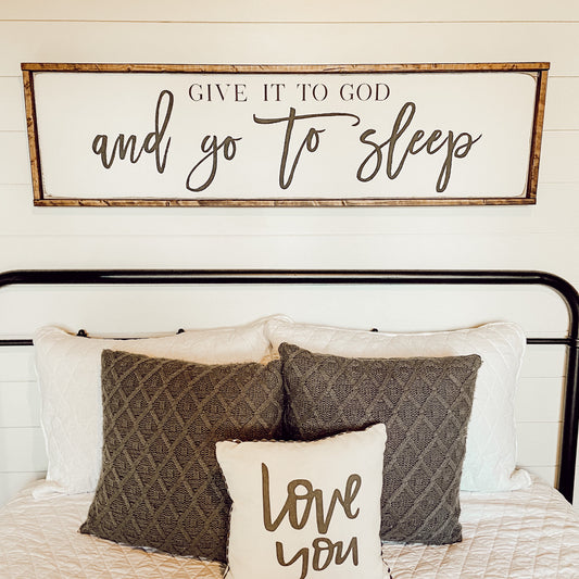 give it to God and go to sleep - above the bed sign [FREE SHIPPING!]