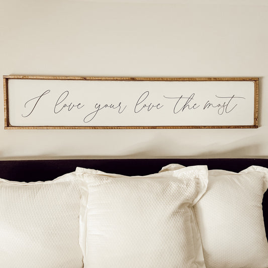 i love your love the most - above the bed [FREE SHIPPING!]