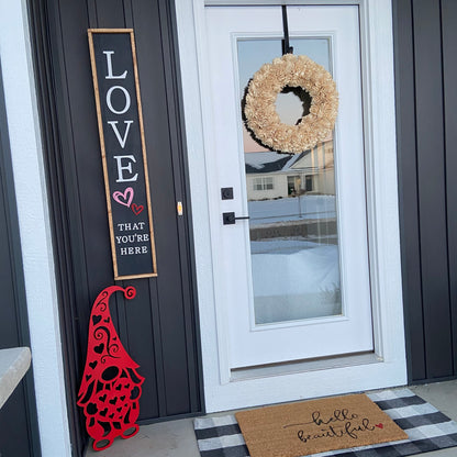 LOVE that you’re here - porch decor [FREE SHIPPING]