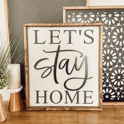 let’s stay home - entryway, living room sign [FREE SHIPPING!]