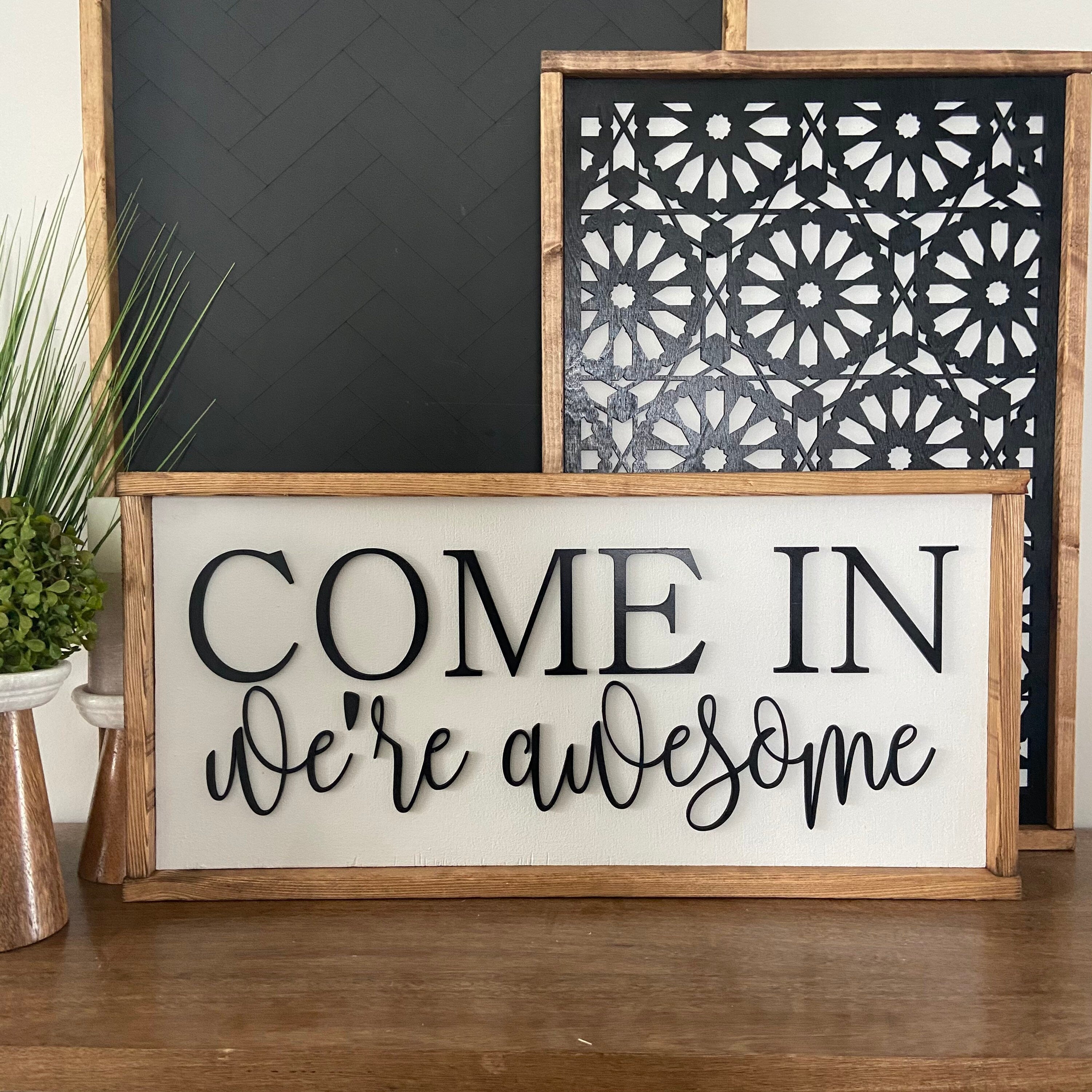 come in we’re awesome - entryway, porch sign [FREE SHIPPING!]