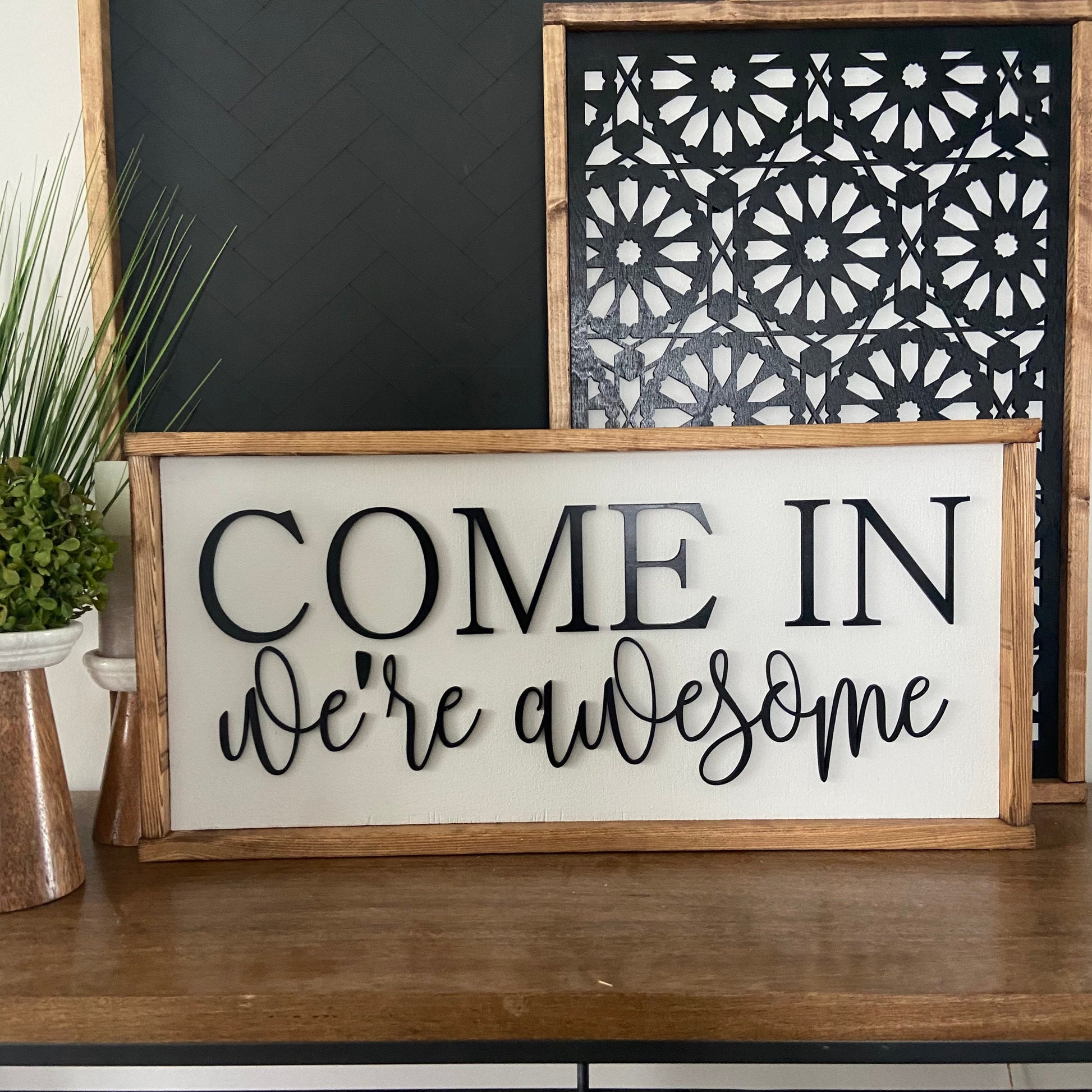 come in we’re awesome - entryway, porch sign [FREE SHIPPING!]