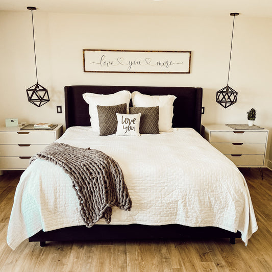 love you more - above over the bed sign - master bedroom [FREE SHIPPING!]