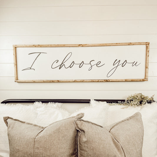 I choose you - above over the bed sign - master bedroom wall art [FREE SHIPPING!]
