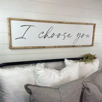I choose you - above over the bed sign - master bedroom wall art [FREE SHIPPING!]