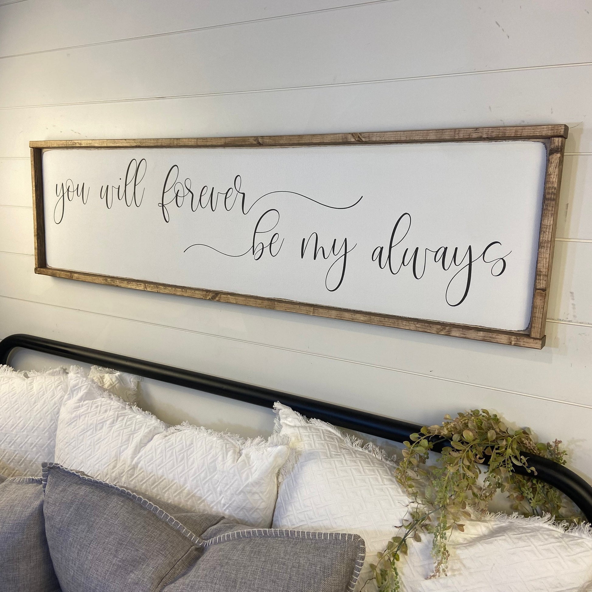 you will forever be my always - above over the bed sign - master bedroom wall art [FREE SHIPPING!]
