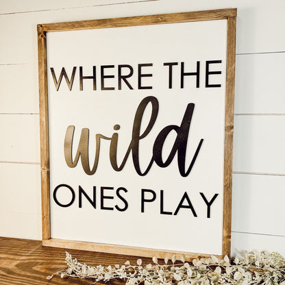 where the wild ones play. playroom kids room sign [FREE SHIPPING]