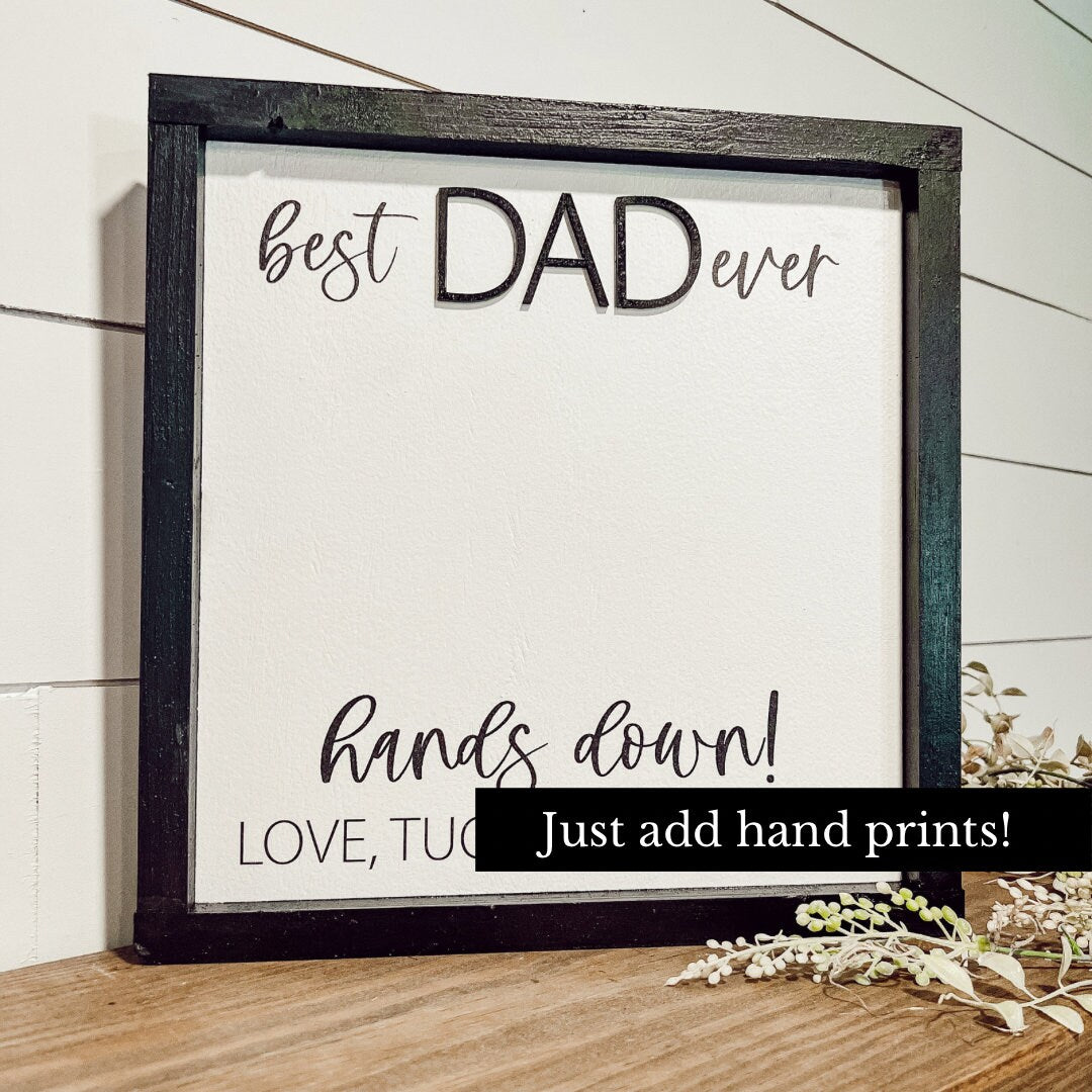 hands down, best dad ever, grandpa, daddy, or gramps sign [FREE SHIPPING!]