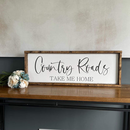 country roads take me home - wood sign - mantle decoration [FREE SHIPPING!]