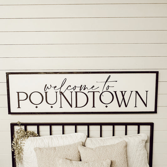 welcome to poundtown - above over the bed sign - master bedroom wall art [FREE SHIPPING!]