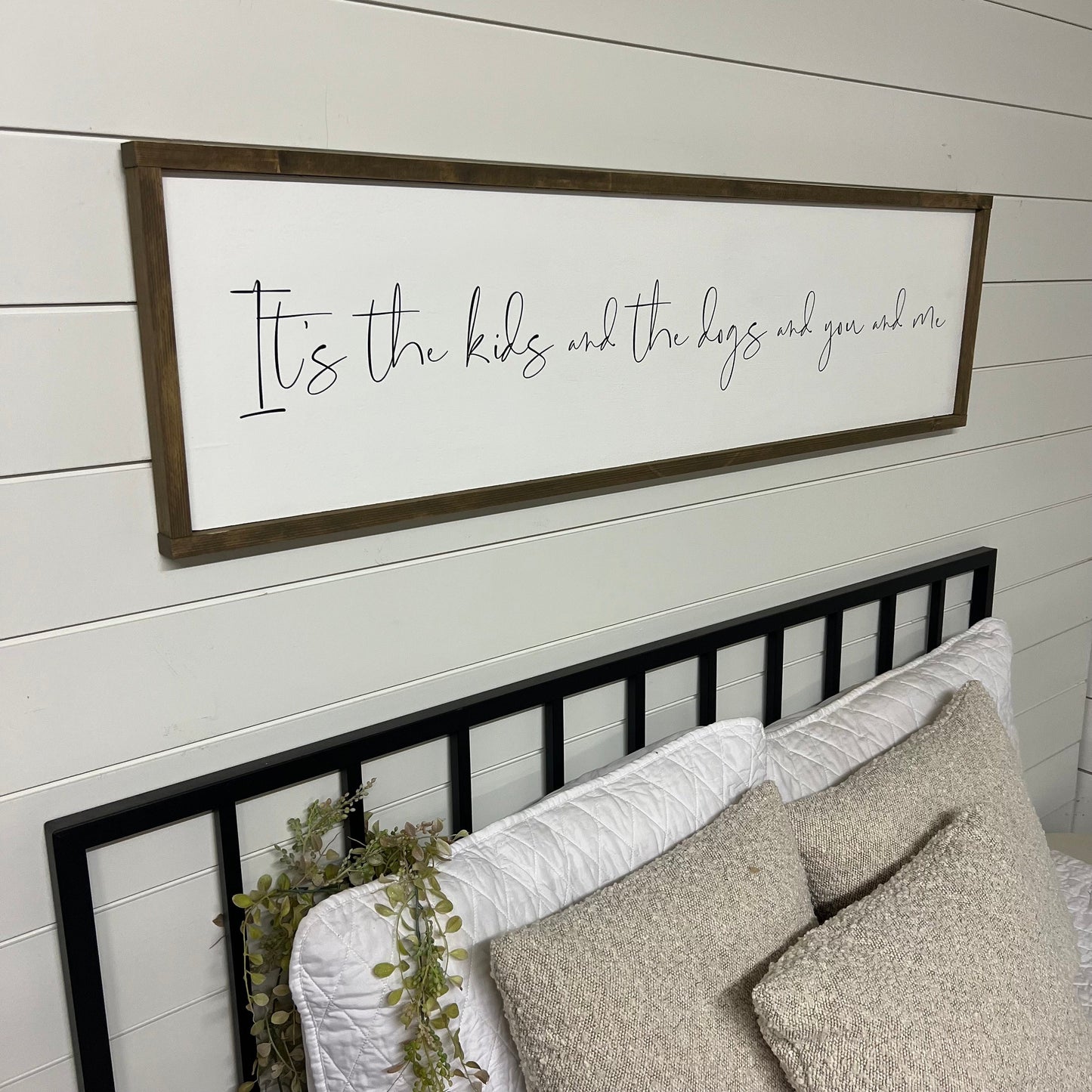 it’s you and me and the kids and the dogs - above over the bed sign - master bedroom wall art [FREE SHIPPING!]